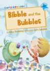 Bibble and the Bubbles : (Blue Early Reader) - Book