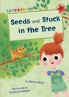 Seeds and Stuck in the Tree : (Red Early Reader) - Book