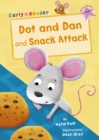 Dot and Dan and Snack Attack : (Pink Early Reader) - Book
