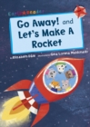 Go Away! and Let's Make a Rocket : (Red Early Reader) - Book