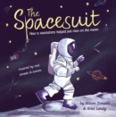 The Spacesuit : How a Seamstress Helped Put Man on the Moon - eBook