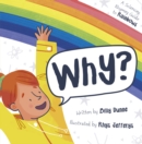 Why? : The Sciencey, Rhymey Guide to Rainbows - Book