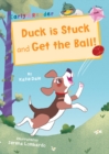 Duck is Stuck and Get The Ball! : (Pink Early Reader) - Book