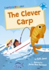 The Clever Carp : (Blue Early Reader) - Book