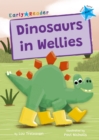Dinosaurs in Wellies : (Blue Early Reader) - Book