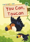 You Can, Toucan : (Green Early Reader) - Book