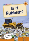 Is it Rubbish? : (Orange Non-Fiction Early Reader) - Book