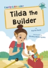 Tilda the Builder : (Turquoise Early Reader) - Book