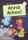 Anna Achoo! : (White Early Reader) - Book