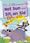 Hot Sun and Sit on Sid : (Pink Early Reader) - Book