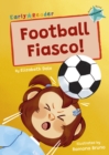 Football Fiasco! : (Turquoise Early Reader) - Book