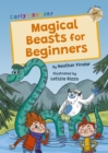 Magical Beasts for Beginners : (Gold Early Reader) - Book