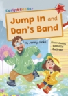Jump In and Dan's Band : (Red Early Reader) - Book