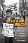 Striking Back : The Untold Story of an Anti-Apartheid Striker - Book