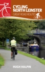 Cycling North Leinster : Great Road Routes - Book