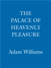 The Palace of Heavenly Pleasure - eBook