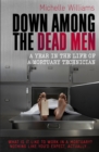 Down Among the Dead Men : A Year in the Life of a Mortuary Technician - Book
