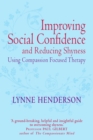 Improving Social Confidence and Reducing Shyness Using Compassion Focused Therapy : Series editor, Paul Gilbert - eBook