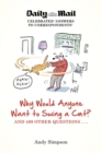 Why Would Anyone Want to Swing a Cat? : ... and 499 other questions - eBook