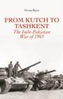 From Kutch to Tashkent : The Indo-Pakistan War of 1965 - Book