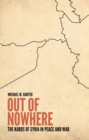 Out of Nowhere : The Kurds of Syria in Peace and War - eBook