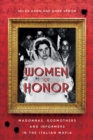 Women of Honor : Madonnas, Godmothers and Informers in the Italian Mafia - eBook