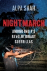 Nightmarch : Among India's Revolutionary Guerrillas - Book