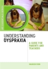 Understanding Dyspraxia : A Guide for Parents and Teachers - Book