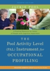 The Pool Activity Level (PAL) Instrument for Occupational Profiling : A Practical Resource for Carers of People with Cognitive Impairment Fourth Edition - Book