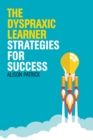 The Dyspraxic Learner : Strategies for Success - Book