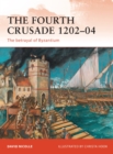 The Fourth Crusade 1202 04 : The betrayal of Byzantium - eBook