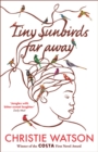 Tiny Sunbirds Far Away : Winner of the Costa First Novel Award, from the author of The Language of Kindness - Book