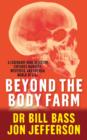 Beyond the Body Farm : A legendary bone detective explores murders, mysteries and the revolution in forensic science - eBook