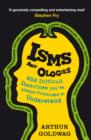 Isms and Ologies : 453 Difficult Doctrines You've Always Pretended to Understand - eBook