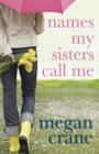 Names My Sisters Call Me - eBook