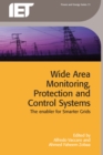 Wide Area Monitoring, Protection and Control Systems : The enabler for smarter grids - eBook
