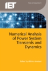 Numerical Analysis of Power System Transients and Dynamics - eBook
