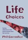 Life Choices : Teaching Adolescents to Make Positive Decisions about Their Own Lives - eBook