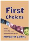 First Choices : Teaching Children Aged 4-8 to Make Positive Decisions about Their Own Lives - eBook
