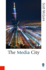 The Media City : Media, Architecture and Urban Space - eBook