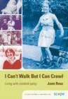 I Can't Walk but I Can Crawl : A Long Life with Cerebral Palsy - eBook