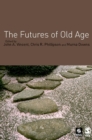 The Futures of Old Age - eBook