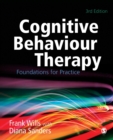 Cognitive Behaviour Therapy : Foundations for Practice - Book