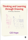 Thinking and Learning Through Drawing : In Primary Classrooms - eBook