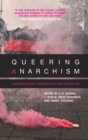 Queering Anarchism : Addressing and Undressing Power and Desire - eBook