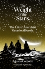 The Weight of the Stars : The Life of Anarchist Octavio Alberola - eBook