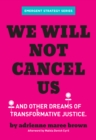 We Will Not Cancel Us : And Other Dreams of Transformative Justice - eBook