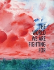 The World We are Fighting For - eBook