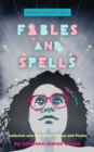 Fables And Spells : Collected and New Short Fiction and Poetry - Book