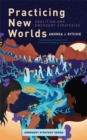 Practicing New Worlds : Abolition and Emergent Strategies - Book